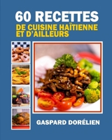 60 recettes de cuisine haïtienne et d'ailleurs B0CQ8TCC4B Book Cover