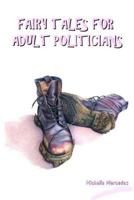 Fairy Tales for Adult Politicians (a Black and White Edition) 1546541764 Book Cover