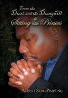 From the Dust and the Dunghill to Sitting with Princes 1413761941 Book Cover