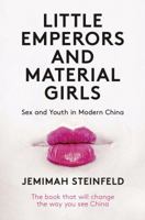 Little Emperors and Material Girls: Youth and Sex in Modern China 1780769849 Book Cover