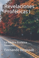 Revelaciones Proféticas I: La Palabra Profética Revelada B09427FQNK Book Cover