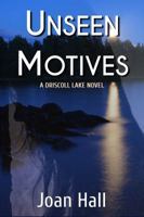 Unseen Motives (Driscoll Lake) (Volume 1) 1944938230 Book Cover