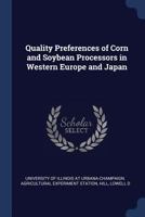 Quality Preferences of Corn and Soybean Processors in Western Europe and Japan 1021497118 Book Cover