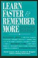Learn Faster & Remember More: The Developing Brain, the Maturing Years and the Experienced Mind 091641079X Book Cover