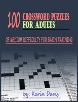 100 crossword puzzles for adults: Сrossword puzzles for adults of medium difficulty for brain training B088N91XG5 Book Cover