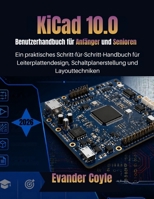 KiCad 10.0 Benutzerhandbuch für Anfänger und Senioren (German Edition) B0H28BD7HT Book Cover