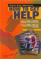 How to Get Help (Junior Drug Awareness) 0791051803 Book Cover
