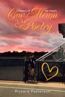 Cor Meum Poetry: Poetry of My Heart 1532084331 Book Cover