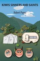 Kiwis Sinners and Saints: Tall tales under canvas 1500767352 Book Cover