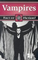 Fact or Fiction? - Vampires (paperback edition) (Fact or Fiction?) 073771316X Book Cover