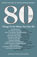 80 Things to Do When You Turn 80 - Second Edition: 80 Experts on the Subject of Turning 80 1531912168 Book Cover