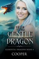 The Gentle Dragon: Elemental Dragons Book Four B0F993B61T Book Cover