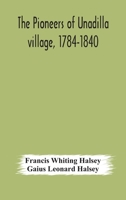 The Pioneers of Unadilla Village, 1784-1840 1376669269 Book Cover