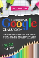 Teach Online With Google Classroom B08JH7MH9Q Book Cover