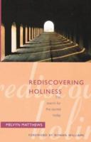 Rediscovering Holiness : A Search for the Sacred Today 0281049149 Book Cover