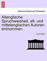 Altenglische Spruchweisheit, alt- und mittelenglischen Autoren entnommen. 1241010234 Book Cover