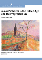 Major Problems in the Gilded Age and the Progressive Era: Documents and Essays (Major Problems in American History Series) 0618042555 Book Cover