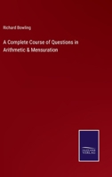 A Complete Course of Questions in Arithmetic & Mensuration 3375138539 Book Cover