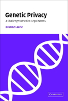Genetic Privacy: A Challenge to Medico-Legal Norms 0521047129 Book Cover