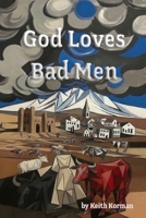 God Loves Bad Men 1957586508 Book Cover