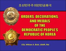 Orders, Decorations, And Medals Of The Democratic People's Republic Of Korea 0615190871 Book Cover
