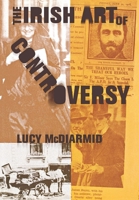 The Irish Art Of Controversy 0801443539 Book Cover