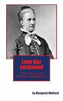 Love Our Lockwood: The Story of Belva Lockwood 1460940873 Book Cover