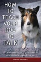 How to Teach Your Dog to Talk 0517222213 Book Cover