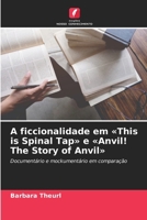 A ficcionalidade em This is Spinal Tap e Anvil! The Story of Anvil (Portuguese Edition) 6209679455 Book Cover