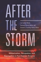 After the Storm: Militarization, Occupation, and Segregation in Post-Katrina America 1440851646 Book Cover