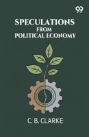 Speculations From Political Economy 9376809017 Book Cover