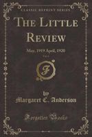 The Little Review, Vol. 6: May, 1919 April, 1920 (Classic Reprint) 1333122632 Book Cover
