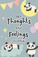 My Thoughts and Feelings Journal: Feelings Journal for Kids - Help Your Child Express Their Emotions Through Writing, Drawing, and Sharing - Reduce Anxiety, Anger and Stress - Cute Panda Bear Cover De 1708493476 Book Cover