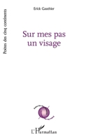 Sur mes pas un visage (Poètes Des Cinq Continents) 2336608251 Book Cover