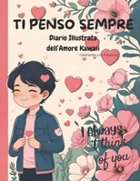 Ti Penso Sempre: Diario Illustrato dell’Amore Kawaii (Italian Edition) B0FDFVC73S Book Cover