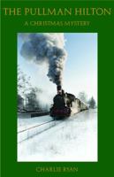 The Pullman Hilton: A Christmas Mystery B00RWSKDH8 Book Cover