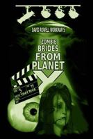 Zombie Brides from Planet X: By the author of True People and Life of a French Fry 1475197829 Book Cover