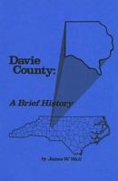 Davie County: A Brief History 0865261261 Book Cover