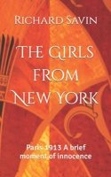 The Girls from New York: Paris 1913 A brief moment of innocence B09PW8L8FM Book Cover