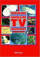 Servicing Satellite TV Equipment 0750634251 Book Cover