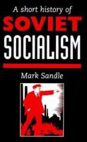 A Short History of Soviet Socialism 1857283554 Book Cover