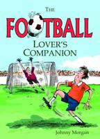 Football Lover's Companion 1849531757 Book Cover