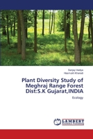 Plant Diversity Study of Meghraj Range Forest Dist: S.K Gujarat, INDIA 3659199869 Book Cover