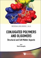 Conjugated Polymers and Oligomers: Structural and Soft Matter Aspects 9813225750 Book Cover