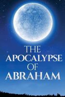 The Apocalypse of Abraham 1387041762 Book Cover