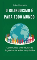 O Bilinguismo é para todo mundo (Portuguese Edition) B0G6DQQCD9 Book Cover