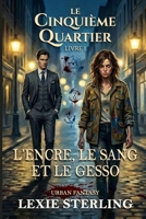 L'Encre, le Sang et le Gesso: Le Cinquième Quartier, Livre 1 : Une enquête de Fantasy Urbaine, Nouveauté 2026 (French Edition) B0GR4XL63Z Book Cover