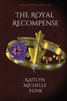 The Royal Recompense 1737481421 Book Cover