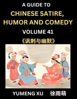 Chinese Humor and Comedy for Kids (Part 41)- Laughing at Life, A Guide to Chinese Satire for Young, Teens and Adults, Discover Satirical Humor, Learn ... to Easy Lessons of Mandarin (Chinese Edition) B0F5JLVJ74 Book Cover