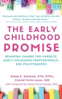 The Early Childhood Promise: Sparking change for parents, early childhood professionals, and policy-makers 1964657024 Book Cover